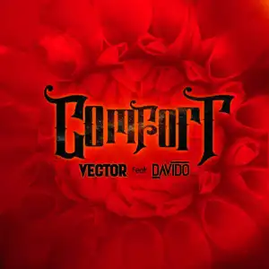 Vector - Comfort ft. Davido